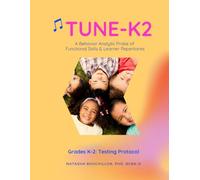 TUNE-K: Functional Skills & Learner Repertoires Probe Manual: A School-Based Assessment for K-2 Verbal, Relational, Social, & Adaptive Participation Skills