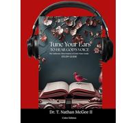 TUNE YOUR EARS TO HEAR GOD' S VOICE STUDY GUIDE (Color Edition): Authentic Discernment of God’s Voice (LEARNING TO DISCERN GOD' S VOICE)