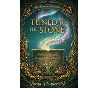 Tuned To The Stone: The Kelmarra Chronicles
