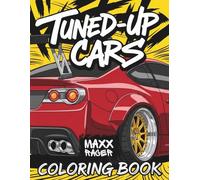 Tuned-Up Cars Coloring Book: Fun Custom Upgrades for Kids and Auto Enthusiasts (Custom Kings Coloring Books)
