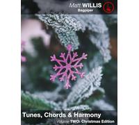 Tunes, Chords & Harmony Volume TWO: Christmas Edition (Tunes, Chords & Harmony by Matt Willis Bagpiper)
