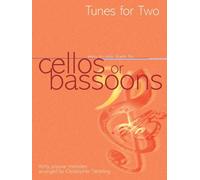 Tunes for Two Cellos or Bassoons: Thirty Popular Melodies