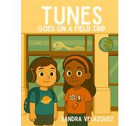 Tunes: Goes on a Field Trip (Call Me Tunes)
