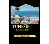 Tunesien Reiseführer 2025