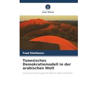 Tunesisches Demokratiemodell in der arabischen Welt: Die Jugend Tunesiens gegen die Kräfte der Gegen-Demokratie
