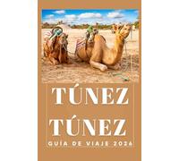 TÚNEZ TÚNEZ Guía de viajes 2026 (AFRICA COUNTRIES UPDATED LOW BUDGET TRAVEL GUIDE (ENGLISH, GERMAN, ITALIAN, FRENCH, JAPANESE, SPANISH, DUTCH, POLISH))