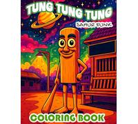 Tung Tung Tung Sahur Funk: A Hilarious Ramadan-Themed Coloring Book with 40+ Funky Scenes to Celebrate, Laugh, and Color - For Kids, Teens & Meme Lovers