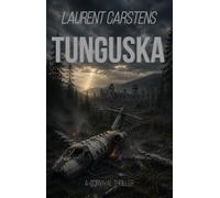 Tunguska: A Survival Thriller of Secrets and a Deadly Manhunt.