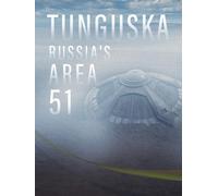 Tunguska: Russia's Area 51