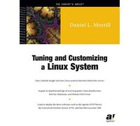 Tuning and Customizing a Linux System (Expert's Voice)