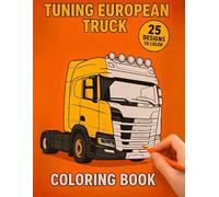 Tuning European Truck: Coloring Book