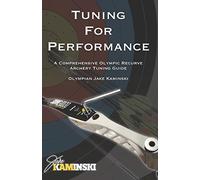 Tuning for Performance: A Comprehensive Olympic Recurve Archery Tuning Guide