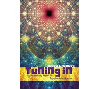 Tuning In: Experiencing Music in Psychedelic States