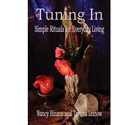 Tuning In: Simple Rituals for Everyday Living