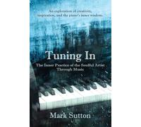 Tuning In: The Inner Practice of the Soulful Artist through Music