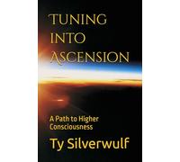 Tuning into Ascension: A Path to Higher Consciousness