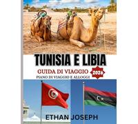 TUNISIA E LIBIA GUIDA DI VIAGGIO 2026: Momento perfetto per visitare, luoghi imperdibili e consigli di viaggio essenziali