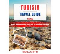 Tunisia Travel Guide 2026: Explore Ancient Carthage, Bustling Souks, Desert Dunes, Mediterranean Beaches, Ottoman Architecture, Historic Cities, and Local Markets Across North Africa’s Hidden Gem