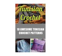 Tunisian Crochet: 10 Awesome Tunisian Crochet Patterns
