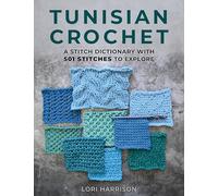 Tunisian Crochet: A Stitch Dictionary with 501 Stitches to Explore