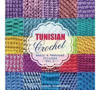 TUNISIAN Crochet - Vol. 1: Basic & Textured Stitches: Volume 1 (TUNISIAN Crochet Stitches)