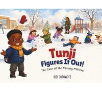 Tunji Figures It Out!: The Case of the Missing Mittens