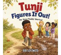 Tunji Figures It Out!: The Very Muddy Shortcut