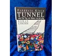 Tunnel oder Der Tag, als Mutter von mir ging