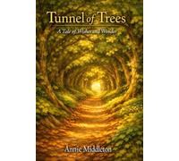 Tunnel of Trees: A Tale of Wishes and Wonder