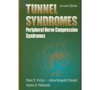 Tunnel Syndromes: Peripheral Nerve Compression Syndromes, Second Edition