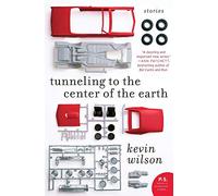 Tunneling to the Center of the Earth: Stories (P.S.)