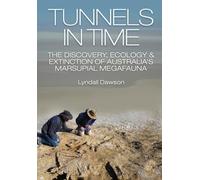 Tunnels in Time: The discovery, ecology and extinction of Australia's marsupial megafauna