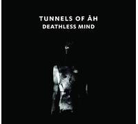 Tunnels Of Ah - Deathless Mind