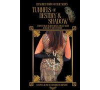 Tunnels of Destiny & Shadow: A 1920’s Time Travel Novel filled with Romance & Mystery