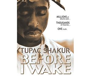 Tupac Shakur: Before I Wake