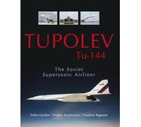 Tupolev Tu-144: The Soviet Supersonic Airliner