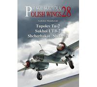 Tupolev Tu-2, Sukhoi UTB-2, Shcherbakov Shche-2: 28 (Polish Wings)