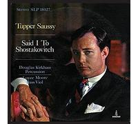 TUPPER SAUSSY - Said I to Shostakovitch