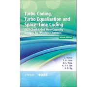 Turbo Coding, Turbo Equalisation and Space-Time Coding: EXIT-Chart-Aided Near-Capacity Designs for Wireless Channels: 19 (IEEE Press)