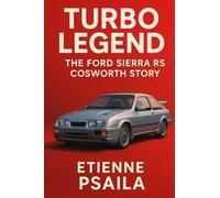 Turbo Legend: The Ford Sierra RS Cosworth Story