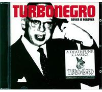 Turbonegro - Never Is Forever