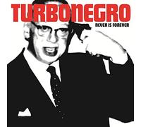 Turbonegro - Never Is Forever [VINYL]