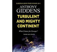 Turbulent and Mighty Continent: What Future for Europe?