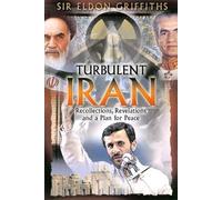 Turbulent Iran: Recollections, Revelations and a Proposal for Peace
