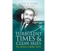 Turbulent Times & Clear Skies : My Adventures in British Aviation