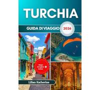 TURCHIA GUIDA DI VIAGGIO 2026