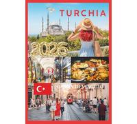 TURCHIA GUIDA DI VIAGGIO 2026: Alla scoperta di antiche rovine, città vivaci e coste turchesi.
