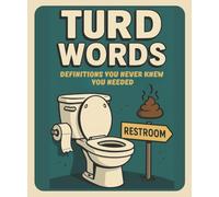 Turd Words: Definitions You Never Knew You Needed