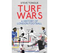 Turf Wars: A History of London Football