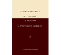 Turgenev's Sportsman's Sketches. Volume 2: Bilingual Russian-English edition; parallel column format